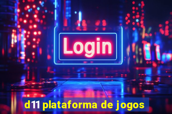 d11 plataforma de jogos